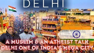 A Muslim Dad & Atheist Son Reacts To: Delhi, India's MEGACITY: Capital of a Billion People