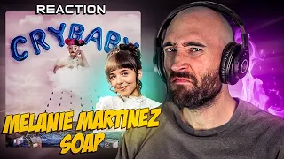 MELANIE MARTINEZ - SOAP [FIRST TIME REACTION]