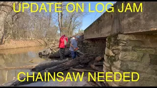 update on log jam. we break out the chainsaw! dad goes with us. 2/5/23 Headphone warning!!