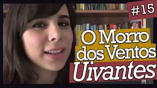 O MORRO DOS VENTOS UIVANTES, DE EMILY BRONTË (#15)