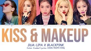 Dua Lipa x BlackPink - Kiss and Make Up Color Coded Lyrics HAN/ROM/ENG