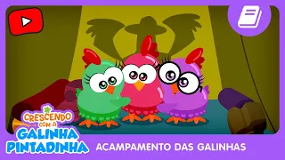 Crescendo com a Galinha Pintadinha | O Acampamento das Galinhas