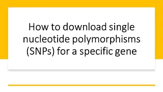 How to find Single Nucleotide Polymorphism (SNPs) for a specific gene or region