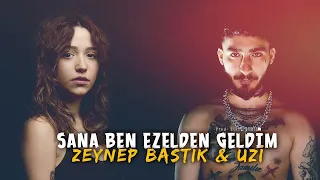 Sana Ben Ezelden Geldim Lan - Zeynep Bastık & Uzi (ft. Stres Beats)