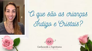 O que são as crianças Índigo e Cristal?