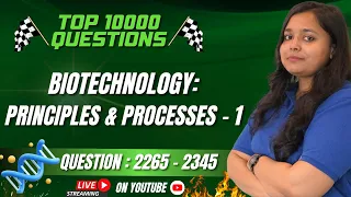 Biotechnology : Principles & Processes | TOP 10000 QUESTIONS | NEET BIOLOGY | NEET 2024
