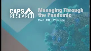 Managing Through the Pandemic webinar, CAPS Research