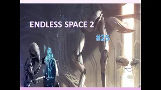 Endless Space 2: Sophons - Science Victory Attempt - Part 25