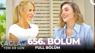 Çağla İle Yeni Bir Gün 656. Bölüm | BERFU YENENLER