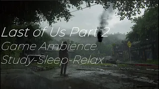 Last of Us 2 Ambience 4K 30 Minute | Joel and Ellie's last adventure | ASMR | Study | Sleep | Relax