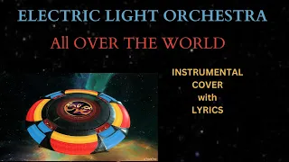 ELO - ALL OVER THE WORLD (INSTRUMENTAL COVER with LYRICS)