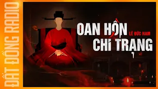 Nghe truyện ma : OAN HỒN CHÍ TRẠNG - Chuyện chàng sĩ tử ma thi đỗ hương cống