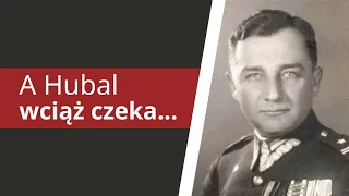 A Hubal wciąż czeka…