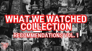 Horror Movie Recommendations Only Vol. 1 - What We Watched Collection