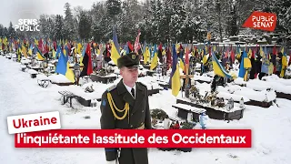 Ukraine : l'inquiétante lassitude des Occidentaux