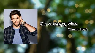 Thomas Rhett - Die A Happy Man Lyrics