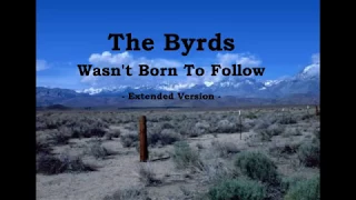 The Byrds - Wasn't Born To Follow (Extended Version)