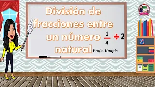 División de fracciones entre un número natural