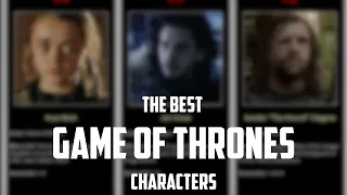 The best Game of Thrones Characters Ranked