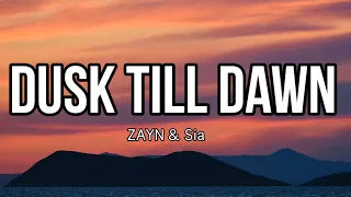 ZAYN & Sia - Dusk Till Dawn Lyrics