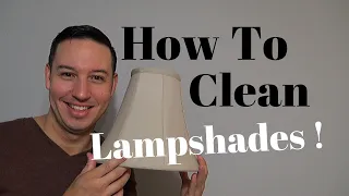 How To Clean Fabric Lampshades | Clean With Confidence