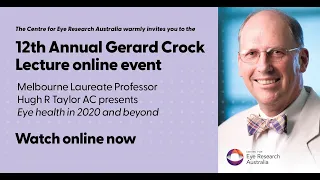 2020 Gerard Crock Lecture: Melbourne Laureate Professor Hugh R Taylor AC