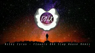 Miley Cyrus - Flowers ( DNX Slap House Remix )