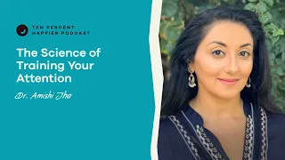 The Science of Training Your Attention | Dr. Amishi Jha | Podcast Episode 388