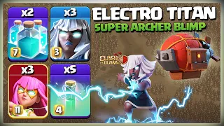 King Walk! Th15 Super Archer Clone Blimp in Clash of Clans | Super Archer Clone Blimp Electro Titan