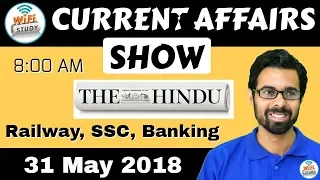 8:00 AM - CURRENT AFFAIRS SHOW 31 May | RRB ALP/Group D, SBI Clerk, IBPS, SSC, KVS, UP Police
