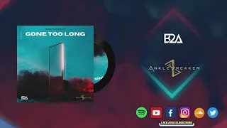 B2A X Anklebreaker - Gone Too Long (Online Release).