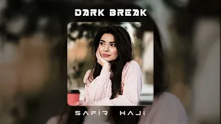 Dark Break - Safir Haji Celal Ay Remix TikTok Remix 2024