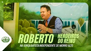 Roberto Herdeiros do Reino | Louvores na IBI Morro Alto (22/12/2023)