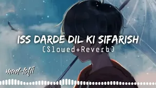 Is Dard-E-Dil Ki Sifarish Ab Karde Koi Yahan - (slowed & reverb ) full song - lofi remix mad-lofii🎧🎧