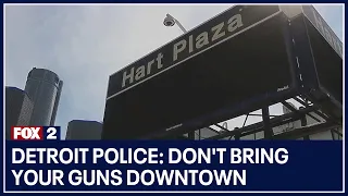 Detroit police: Don't bring your guns downtown