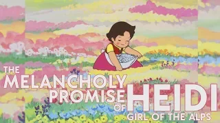 The Melancholy Promise of Heidi, Girl of the Alps
