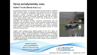 Vývoj aerodynamiky vozu – V. Trusík (Škoda Auto a.s.) [seminář MPN 6.12.2023]