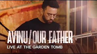 Hebrew! OUR FATHER / AVINU “The Lord's Prayer" LIVE at the GARDEN TOMB (cc for subtitles) אבינו