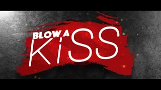 BLOW A KISS Trailer