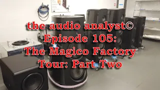 E105: The Magico Factory Tour - Part Two