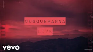 Live - Susquehanna (Lyric Video)