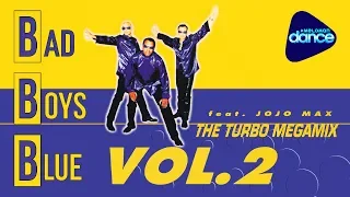 Bad Boys Blue feat.  Jojo Max  - The Turbo Megamix Vol.  2 (Extended Version)