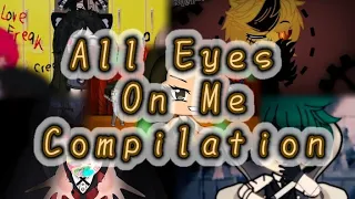 Top 12 All Eyes On Me Meme Compilation|| Gacha