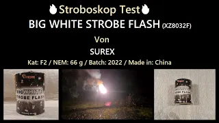 🔥Stroboskop Test🔥 | BIG WHITE STROBE FLASH (XZ8032F)| Kat: F2 | NEM: 66 g | Batch: 2022 | von SUREX