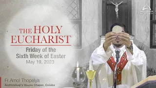 The Holy Eucharist - Friday of the Sixth Week of Easter - May 19 | Archdiocese of Bombay