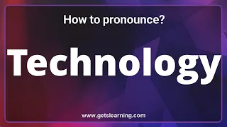 English Pronunciation: The 3 ways to pronounce Technology Correctly | Common words