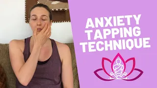 Anxiety Tapping Technique ~ 3 minutes