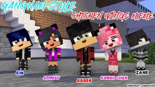 CHICKEN WINGS MEME | GANGNAM STYLE | AARON, APHMAU, ZANE, KAWAII CHAN, EIN - Minecraft Animation