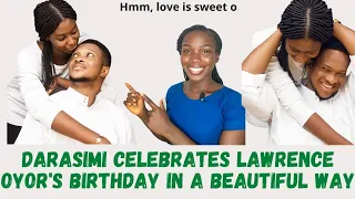 😍 Darasimi Oyor celebrates Lawrence Oyor's Birthday in a beautiful way #shorts