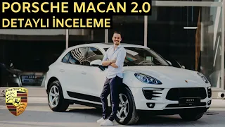 PORSCHE MACAN 2.0 DETAYLI İNCELEME I Sürüş İzlenimleri I Rakiplerinden İyi Mi?